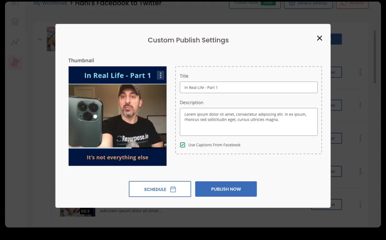 Repurpose Custom Publish Settings modal. Thumbnail preview ('In Real Life - Part 1'), Title input, Description textarea, Use Captions From Facebook toggle, plus a SCHEDULE button on the left and a PUBLISH NOW button on the right