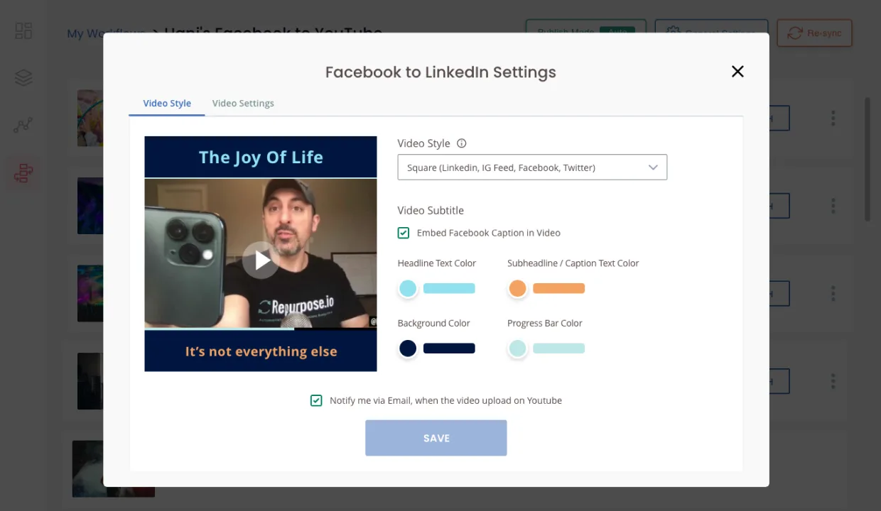 Repurpose Facebook to LinkedIn Settings modal. Video Style and Video Settings tabs, live preview frame ('The Joy Of Life' / 'It's not everything else' captions over a creator video), Video Style select (Square. LinkedIn, IG Feed, Facebook, Twitter), Video Subtitle section with Embed Facebook Caption checkbox, plus four color pickers (Headline Text Color, Subhead/Caption Text Color, Background Color, Progress Bar Color) and a SAVE button